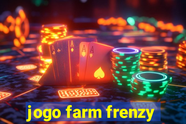 jogo farm frenzy